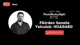 &Ccedil;ağrı Ayten &bull; Fikirden Sanata Yolculuk : HOAGARD | #PKNGHT V1 DENİZLİ