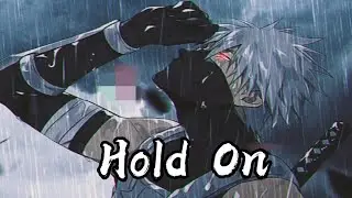 「Nightcore」-  Hold On (lyrics)