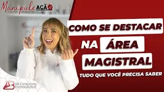 Tudo o que você precisa saber para se destacar na Área Magistral | Manipule Ação #020