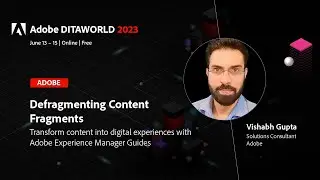 ADW23-D2-S07 &ndash; Adobe &ndash; Defragmenting Content Fragments