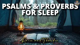 Psalms & Proverbs to Sleep | Rain and Thunder | Audio Bible
