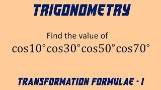16 | Trigonometry | Transformation Formula - Type 1 | Worked Out Problem
