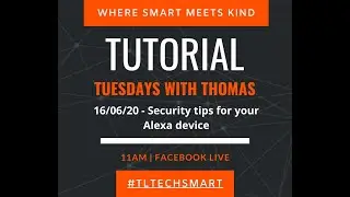 Tutorial Tuesdays with Thomas - Alexa Security Settings