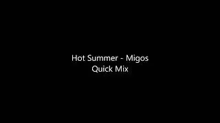 Hot Summer   Migos Quick Mix