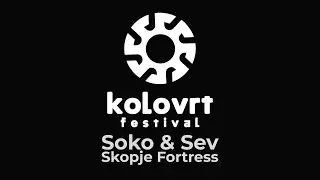 Soko & Sev at Skopje Fortress, Macedonia KOLOVRT FESTIVAL