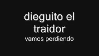 vamos perdiendo - dieguito el traidor