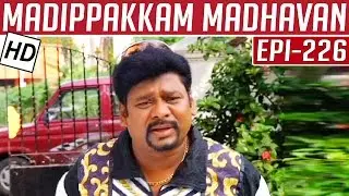 Madippakkam Madhavan | Epi 226 | 25/11/2014 | Kalaignar TV