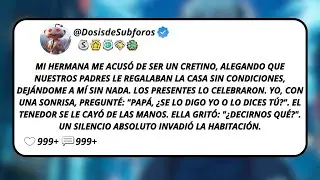 Mi Hermana Me Acusó De Ser Un Cretino, Alegando Que Nuestros Padres Le Regalaban La Casa...