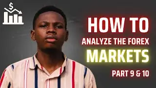 How I Analyze Forex Markets (Profitable Trader Setup) || Part 9 & 10