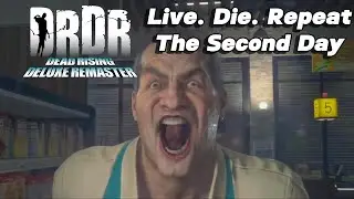 Live, Die, Repeat- Dead Rising Deluxe Remaster- The Second Day pt.1
