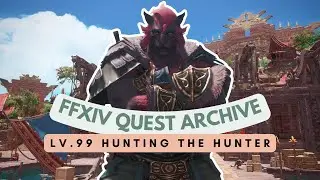 Lv.99 Hunting the Hunter | No Commentary | FFXIV Quest Archive