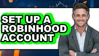 How to Set Up a Robinhood Account - Easy Guide