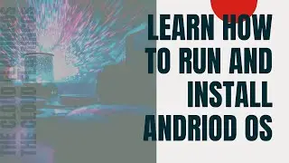 How to install Android OS on Windows 10 PC