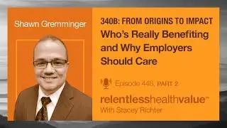 340B: FROM ORIGINS TO IMPACT - Part 2. Who's Really Benefiting & Why Employers Should Care