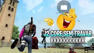 J2 CORE SEM TRAVAR! RODANDO LISO DEMAIS KKKKKKKKKKKKK