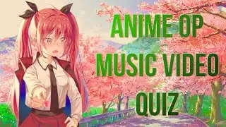 Anime Opening Music Video Quiz #2