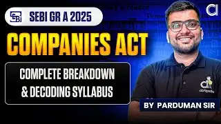 SEBI Grade A 2025 | Companies Act | Complete Breakdown & Decoding Syllabus