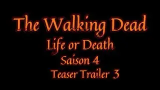 The Walking Dead Life or Death - Teaser Trailer (3) Saison 4 - 2026