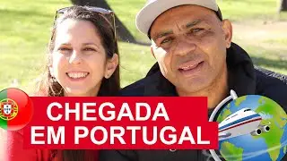 NOSSA CHEGADA EM PORTUGAL (Como foi sair do Brasil e chegar em Portugal?)