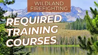 FFT2 Training Courses for Wildland Firefighters| Fire Season 2023
