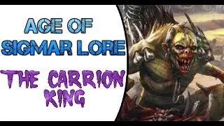 Age of Sigmar Lore: The Carrion King