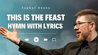 This is the Feast | v. 1-5 | Christian Hymn | [With Lyrics]