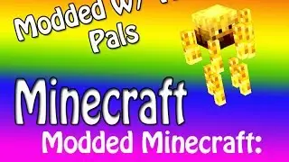 Minecraft Modded w/ The Pals! Mob Essence!