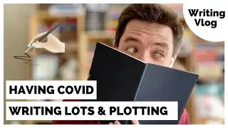 My Week With Covid! First Writing Vlog of 2022! | January