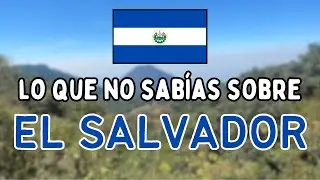 Lo Que Muy Pocos Saben Sobre EL SALVADOR 🇸🇻