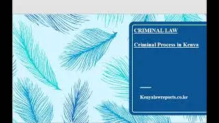 CRIMINAL PROCESS in Kenya