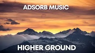Higher Ground - Adsorb Music