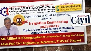 Irrigation Engineering: Failure & Stability Analysis of Gravity Dam by Mr. Milind Khamgaonkar (CED)