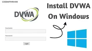 How To Install DVWA In Your Windows 10,8,7 Localhost Hindi || Dvwa Tutorial in Hindi - CodeWithRihan