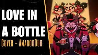 Love in a Bottle - Hazbin Hotel // Cover AmarooDub