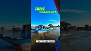 ...Boating Through the Streets? | Tonl&eacute; Sap Lake, Cambodia 🇰🇭 #cambodia #siemreap #travel #tonlesap