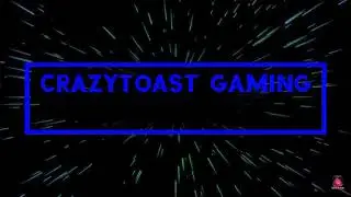 Welcome to my new channel crazytoast gaming