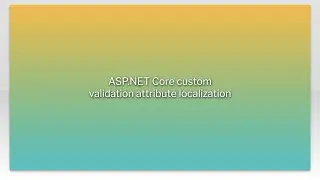 ASP.NET Core custom validation attribute localization