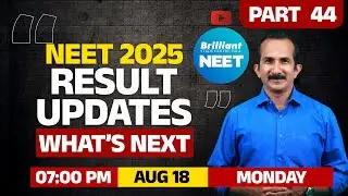 NEET 2025: RESULT UPDATES, WHAT'S NEXT | 18 AUGUST 2025 | 7:00 PM Onwards