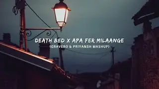 Apa Fer Milaange x Death Bed (Mashup) New Version || NL Music