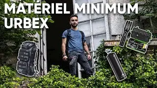 LE MAT&Eacute;RIEL MINIMUM ET INDISPENSABLE POUR L'URBEX ! (selon moi)