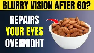 Over 60? Eat these 3 foods before bed to improve vision correction while you sleep | Eye health