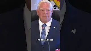 Doug Ford responds after Trump says he doesn't need Canada