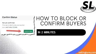 Confirming Buyers and Blocking Bad Boys | Selling Lane Auction Software
