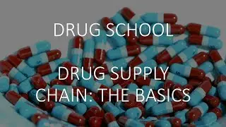 US Drug Supply Chain: The Basics