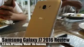 Samsung Galaxy J7 2016 Review Indonesia : 3,3Juta HP Gaming 