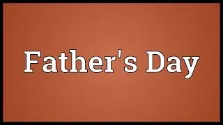 Father's Day Meaning