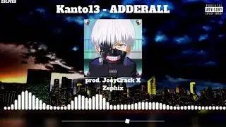 Kanto13 - ADDERALL (Prod. JoeyCrack X Zephix) (Official Audio)