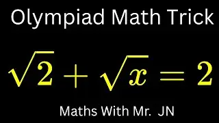 Solve the Radical Equation: √2 + √x = 2 /Olympiad Math Trick / Maths With Mr. JN