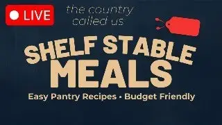 Shelf Stable Meals Part 2: More Easy Jar & Pantry Recipes for Homesteaders on a Budget