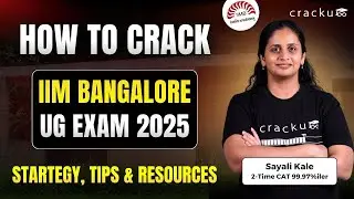 How to Crack IIM Bangalore UG Exam 2025 | Strategy, Tips & Resources